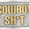 Montana Silversmiths Cowboy Sh*t Attitude Belt Buckles A923CST